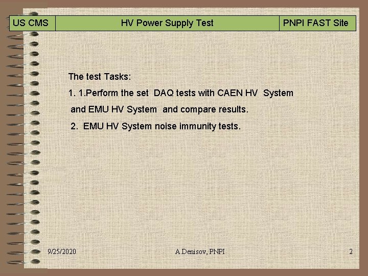 US CMS PNPI FAST Site HV Power Supply Test The test Tasks: 1. 1.