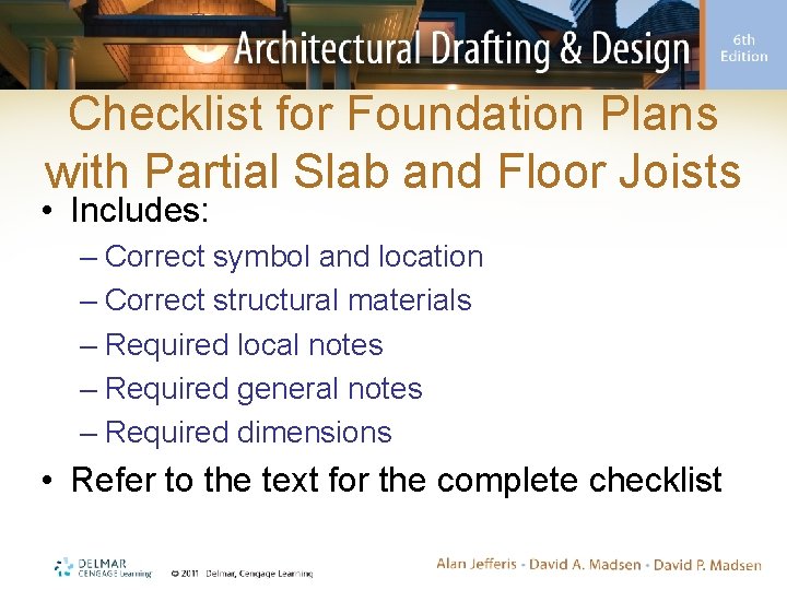 Checklist for Foundation Plans with Partial Slab and Floor Joists • Includes: – Correct