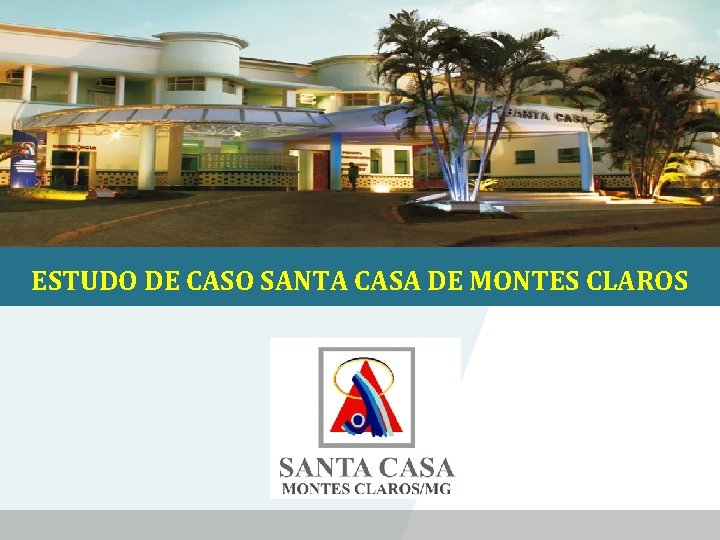 ESTUDO DE CASO SANTA CASA DE MONTES CLAROS 