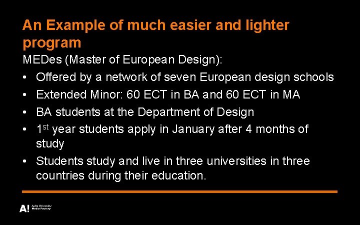 An Example of much easier and lighter program MEDes (Master of European Design): •