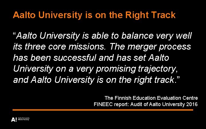 Aalto University is on the Right Track “Aalto University is able to balance very