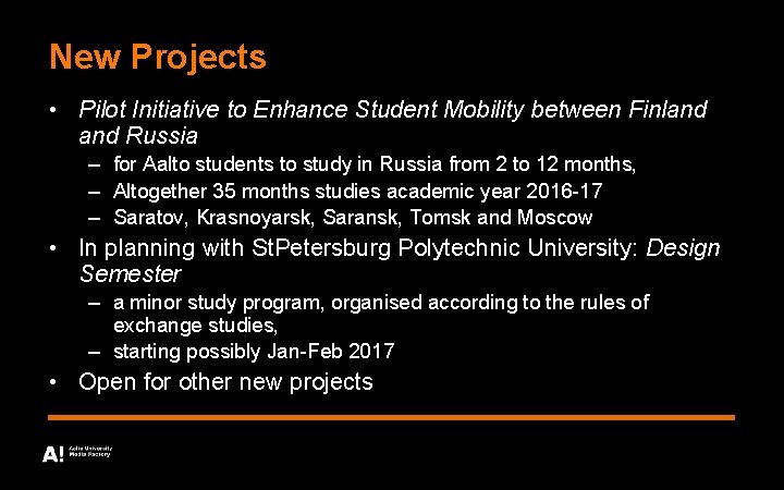 New Projects • Pilot Initiative to Enhance Student Mobility between Finland Russia – for