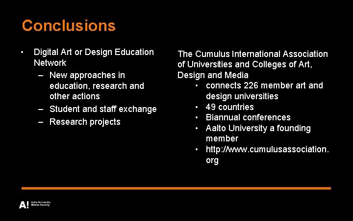 Conclusions • Digital Art or Design Education Network – New approaches in education, research