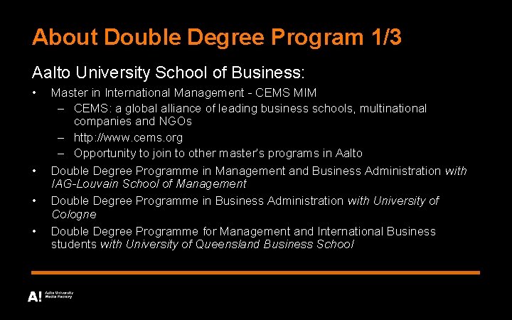 About Double Degree Program 1/3 Aalto University School of Business: • • Master in