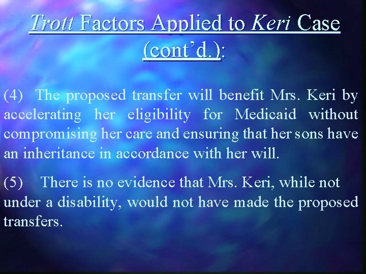 Trott Factors Applied to Keri Case (cont’d. ): (4) The proposed transfer will benefit