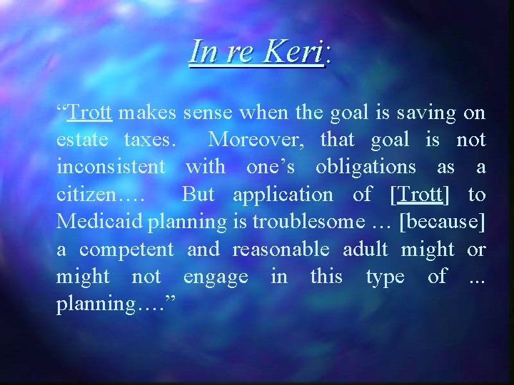 In re Keri: “Trott makes sense when the goal is saving on estate taxes.