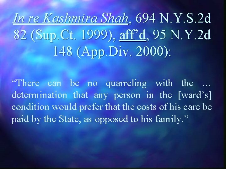 In re Kashmira Shah, 694 N. Y. S. 2 d 82 (Sup. Ct. 1999),