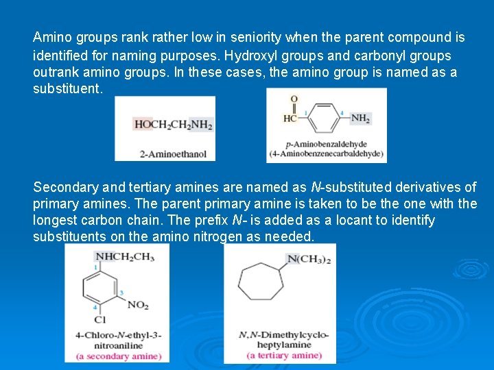 Amino groups rank rather low in seniority when the parent compound is identified for