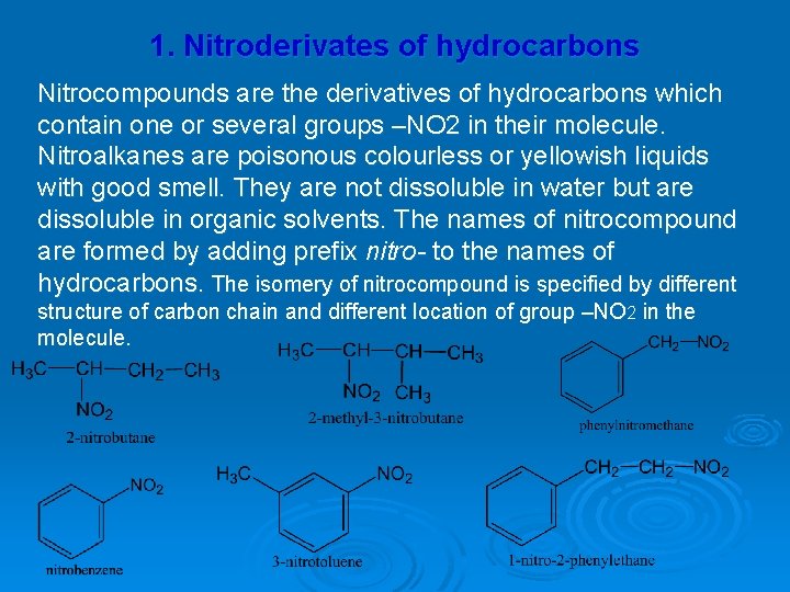 1. Nitroderivates of hydrocarbons Nitrocompounds are the derivatives of hydrocarbons which contain one or