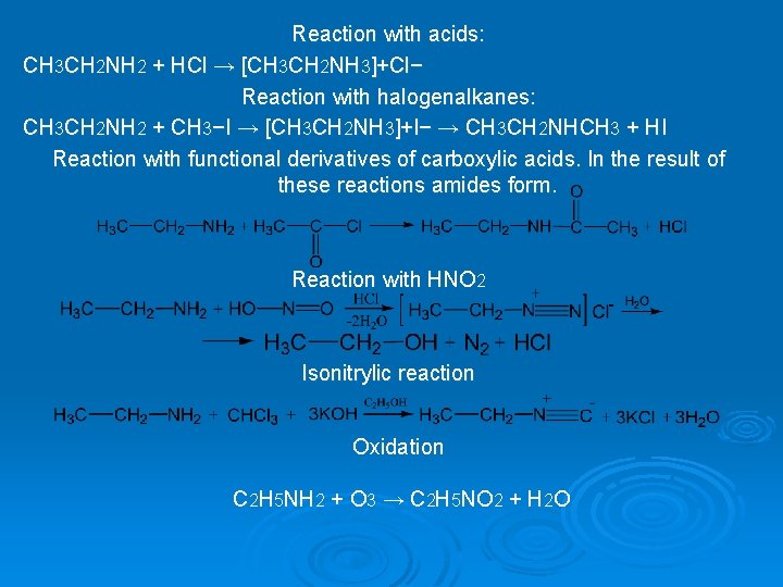 Reaction with acids: CH 3 CH 2 NH 2 + HCl → [CH 3