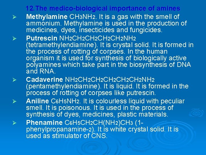 Ø Ø Ø 12. The medico-biological importance of amines Methylamine CH 3 NH 2.