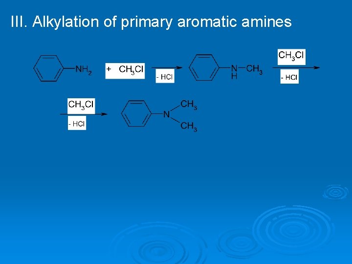 III. Alkylation of primary aromatic amines 