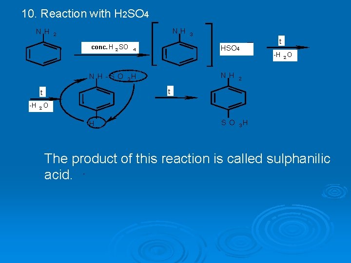 10. Reaction with H 2 SO 4 N H 2 conc. H 2 SO