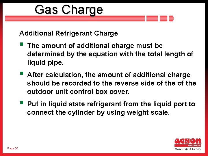 Gas Charge Additional Refrigerant Charge § The amount of additional charge must be determined