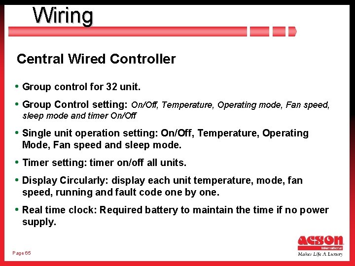 Wiring Central Wired Controller • Group control for 32 unit. • Group Control setting: