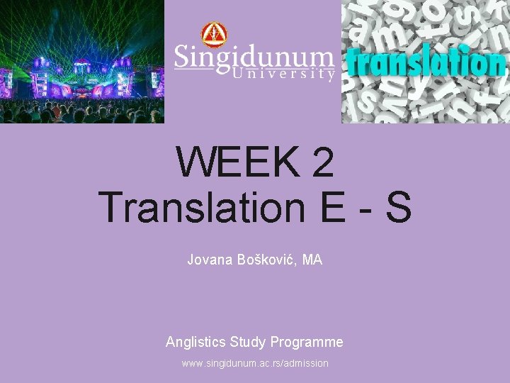 Anglistics Study Programme WEEK 2 Translation E - S Jovana Bošković, MA Anglistics Study