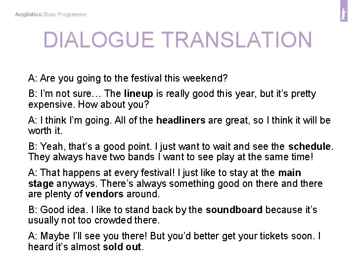 Anglistics Study Programme DIALOGUE TRANSLATION A: Are you going to the festival this weekend?