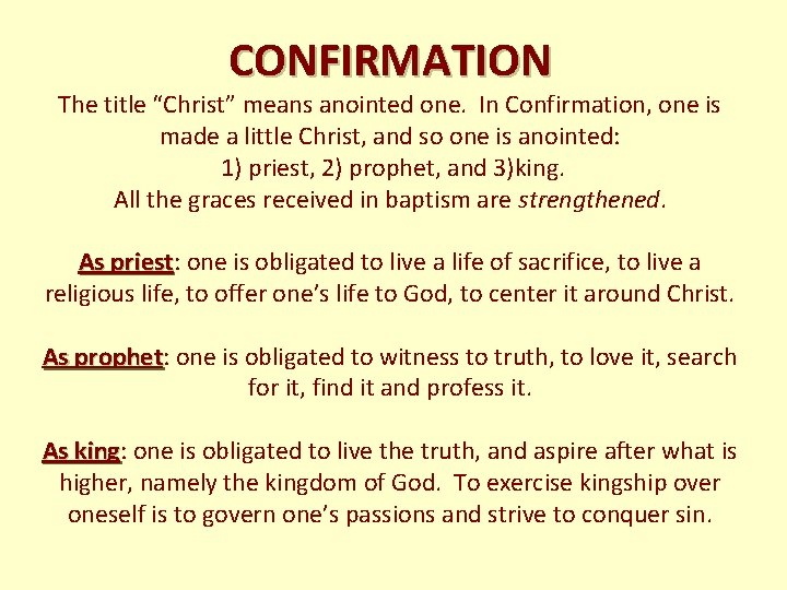 CONFIRMATION The title “Christ” means anointed one. In Confirmation, one is made a little