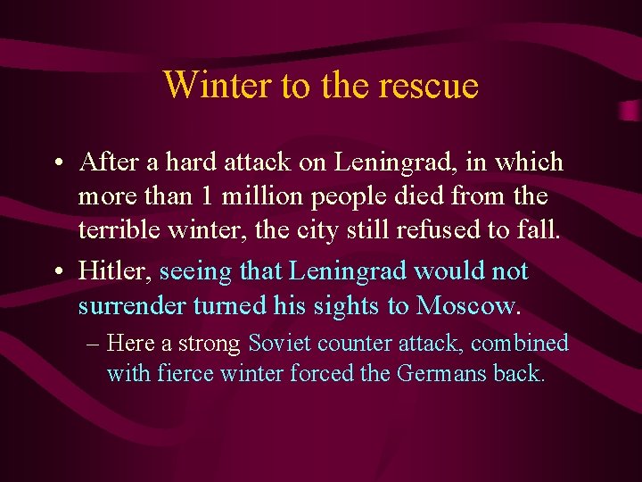 Winter to the rescue • After a hard attack on Leningrad, in which more