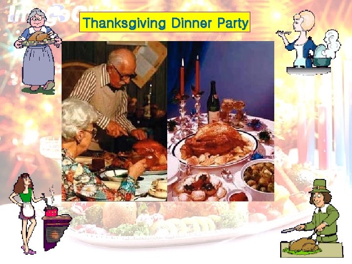 Thanksgiving Dinner Party Thanksgiving Dinner Party