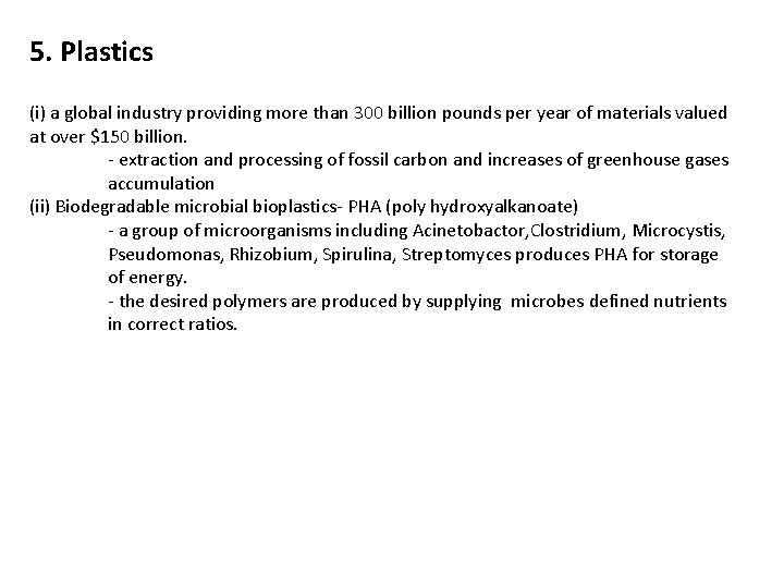 5. Plastics (i) a global industry providing more than 300 billion pounds per year