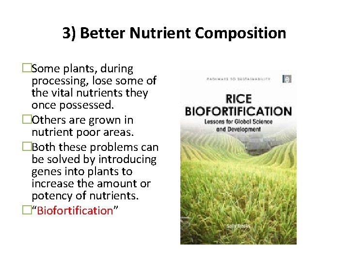 3) Better Nutrient Composition �Some plants, during processing, lose some of the vital nutrients