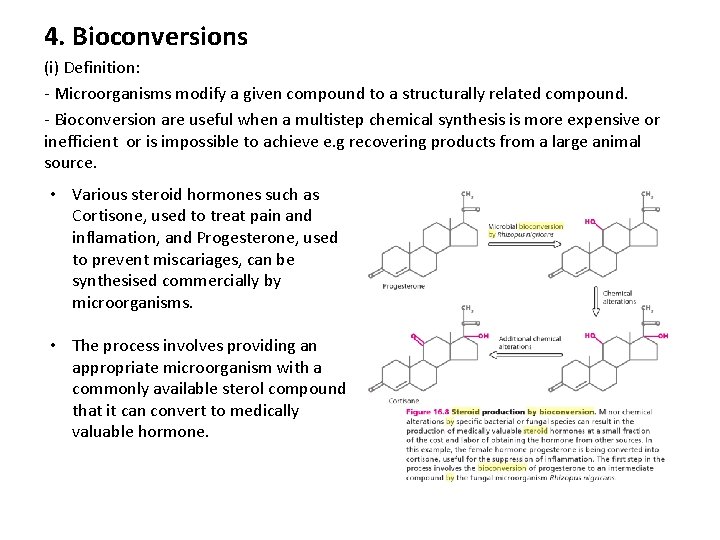4. Bioconversions (i) Definition: - Microorganisms modify a given compound to a structurally related