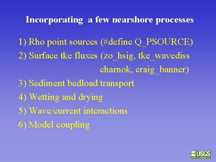 Incorporating a few nearshore processes 1) Rho point sources (#define Q_PSOURCE) 2) Surface tke