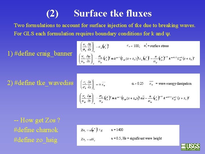 (2) Surface tke fluxes Two formulations to account for surface injection of tke due