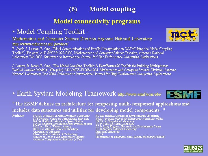 (6) Model coupling Model connectivity programs • Model Coupling Toolkit Mathematics and Computer Science