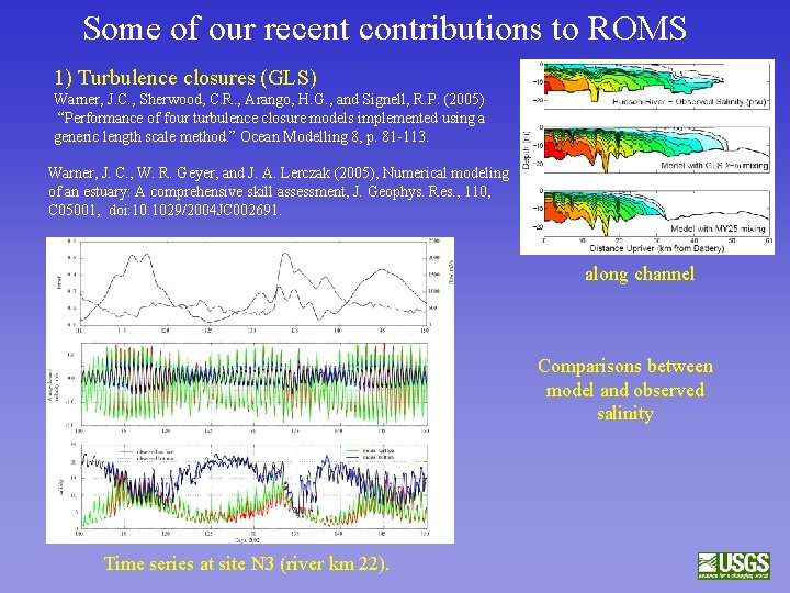 Some of our recent contributions to ROMS 1) Turbulence closures (GLS) Warner, J. C.