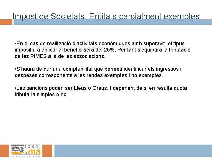 Impost de Societats. Entitats parcialment exemptes • En el cas de realització d’activitats econòmiques