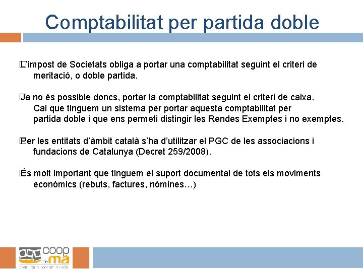 Comptabilitat per partida doble � L’impost de Societats obliga a portar una comptabilitat seguint