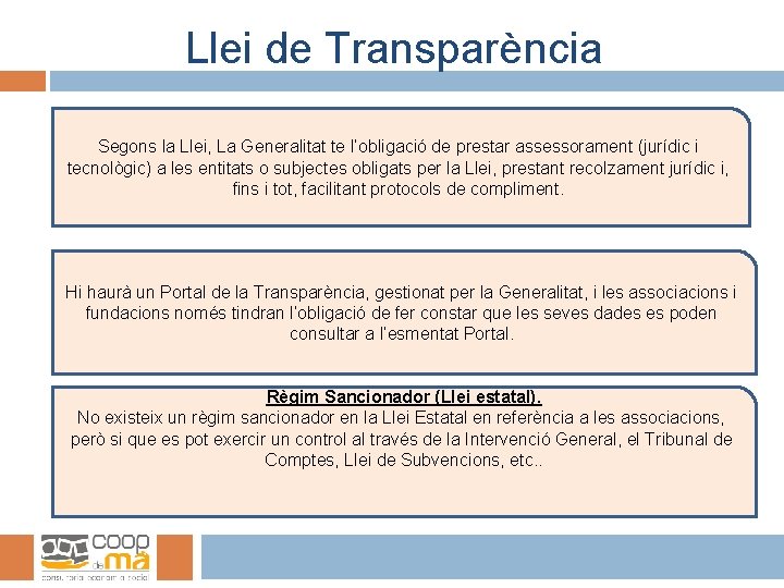 Llei de Transparència Segons la Llei, La Generalitat te l’obligació de prestar assessorament (jurídic