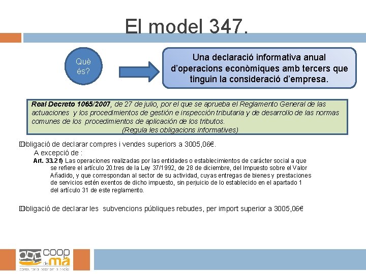 El model 347. Què és? Una declaració informativa anual d’operacions econòmiques amb tercers que