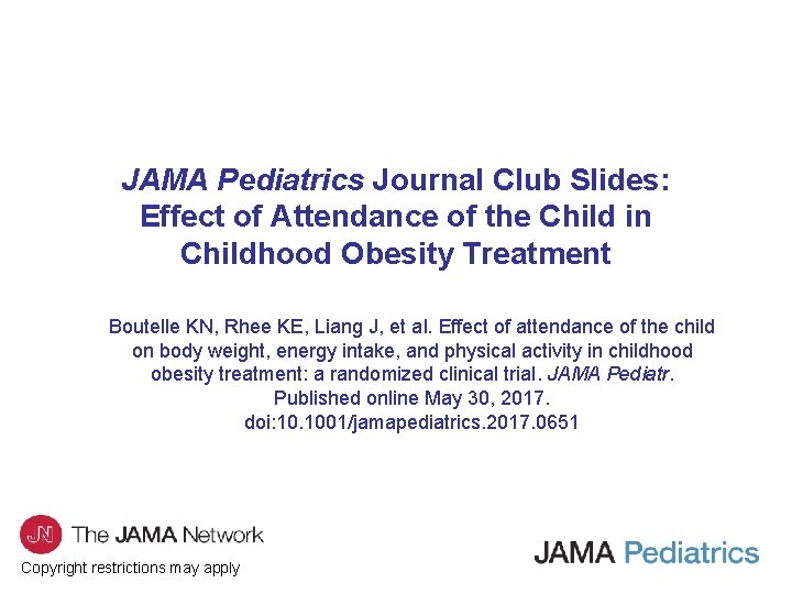 JAMA Pediatrics Journal Club Slides: Effect of Attendance of the Child in Childhood Obesity