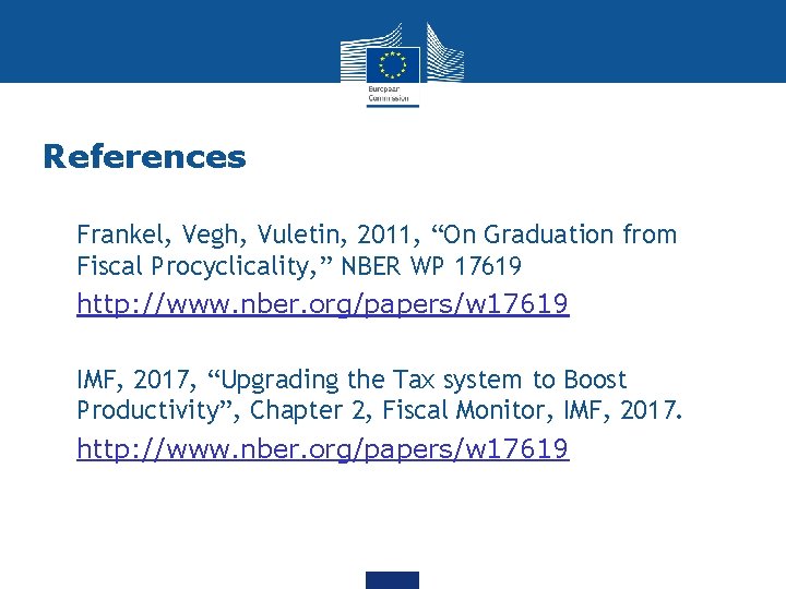 References • Frankel, Vegh, Vuletin, 2011, “On Graduation from Fiscal Procyclicality, ” NBER WP