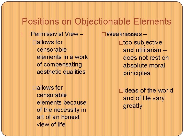 Positions on Objectionable Elements 1. Permissivist View – �allows for censorable elements in a