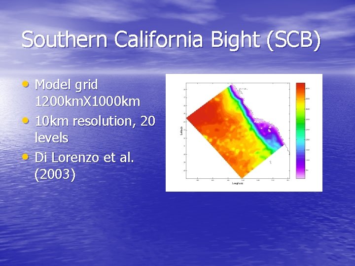 Southern California Bight (SCB) • Model grid • • 1200 km. X 1000 km