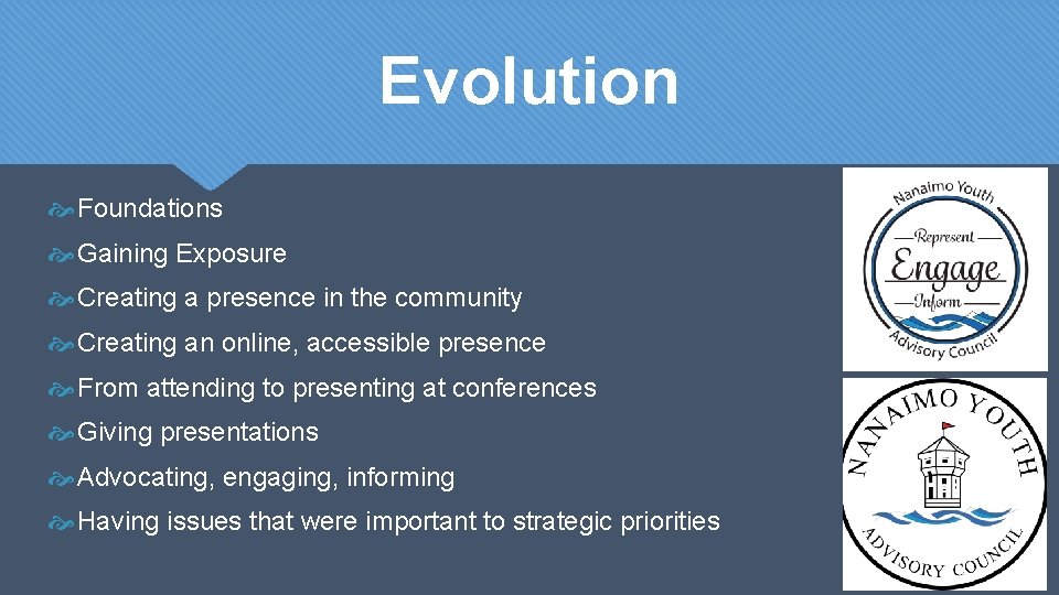 Evolution Foundations Gaining Exposure Creating a presence in the community Creating an online, accessible