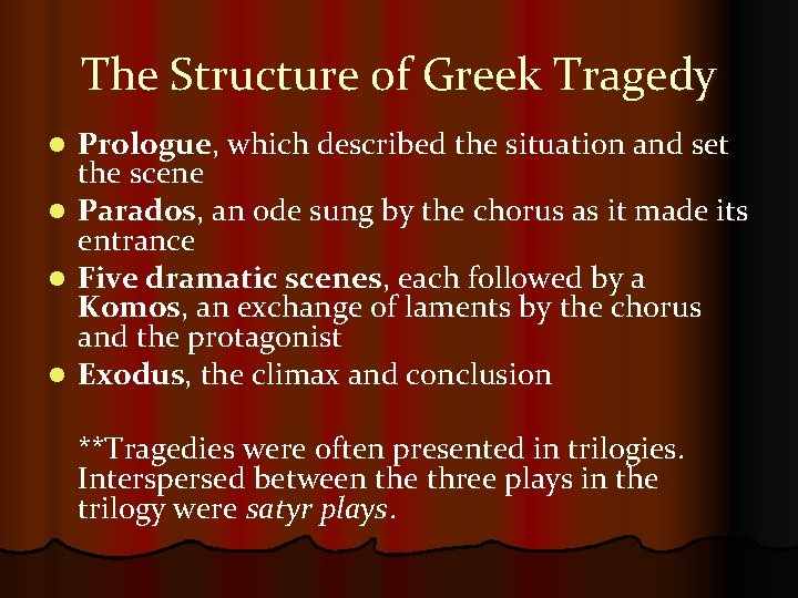 The Structure of Greek Tragedy l l Prologue, which described the situation and set