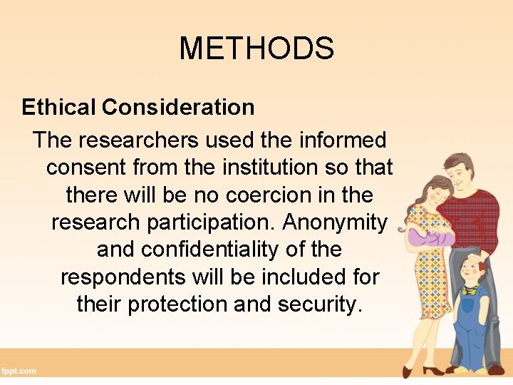 METHODS Ethical Consideration The researchers used the informed consent from the institution so that