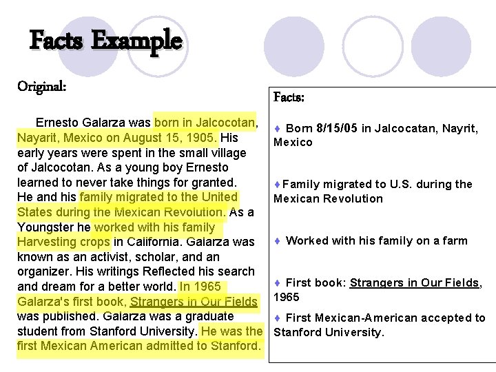 Facts Example Original: Ernesto Galarza was born in Jalcocotan, Nayarit, Mexico on August 15,