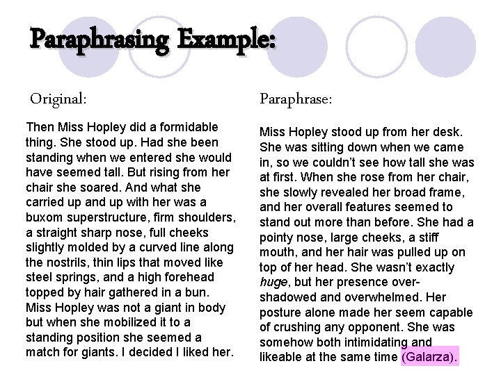 Paraphrasing Example: Original: Then Miss Hopley did a formidable thing. She stood up. Had