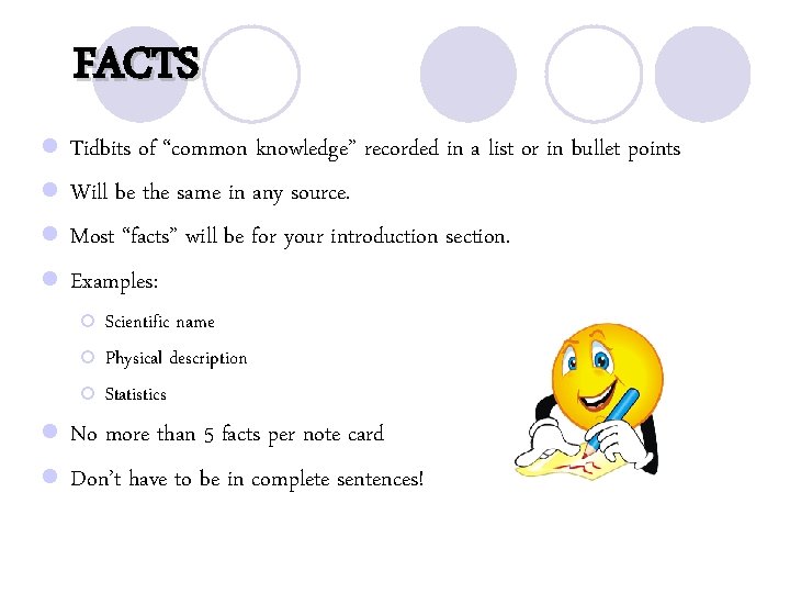 FACTS l Tidbits of “common knowledge” recorded in a list or in bullet points