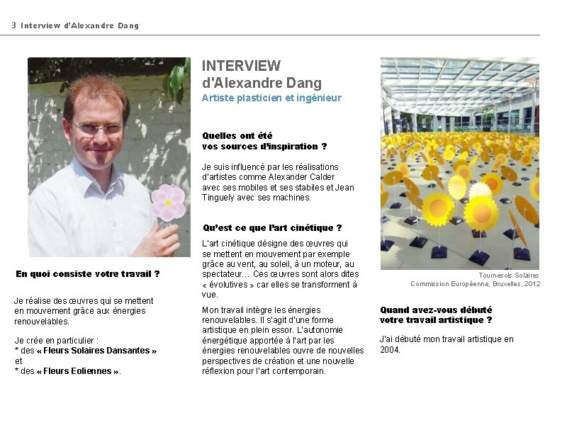 3 Interview d’Alexandre Dang INTERVIEW d'Alexandre Dang Artiste plasticien et ingénieur Quelles ont été