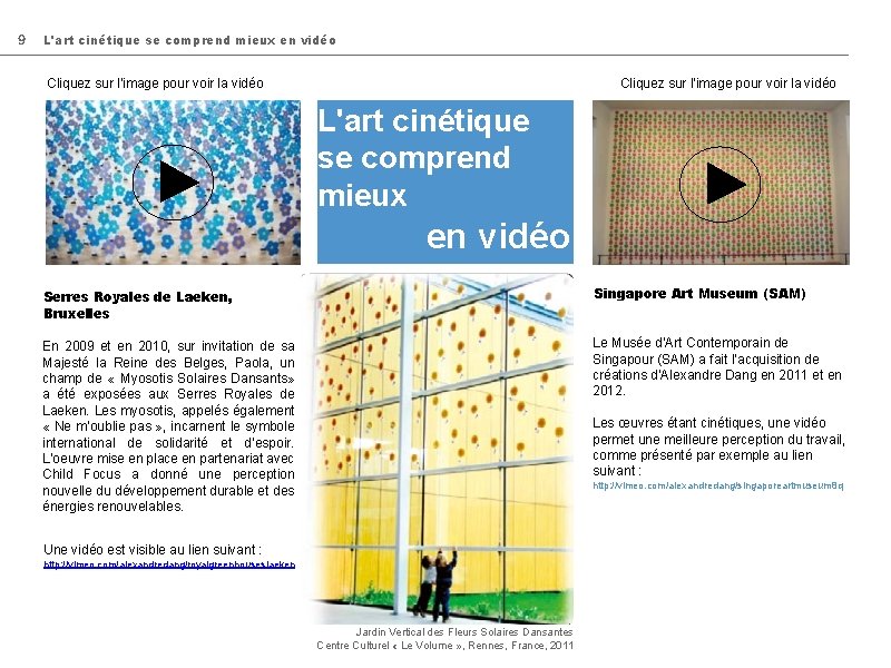 9 L'art cinétique se comprend mieux en vidéo Cliquez sur l’image pour voir la