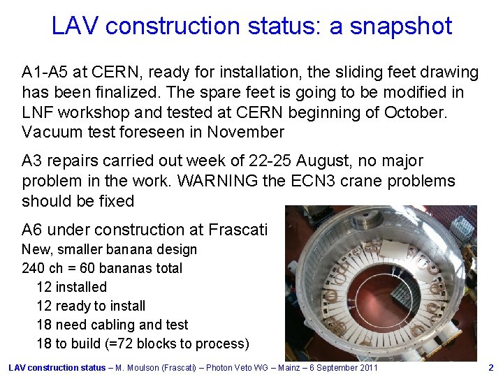 LAV construction status: a snapshot A 1 -A 5 at CERN, ready for installation, LAV construction status: a snapshot A 1 -A 5 at CERN, ready for installation,