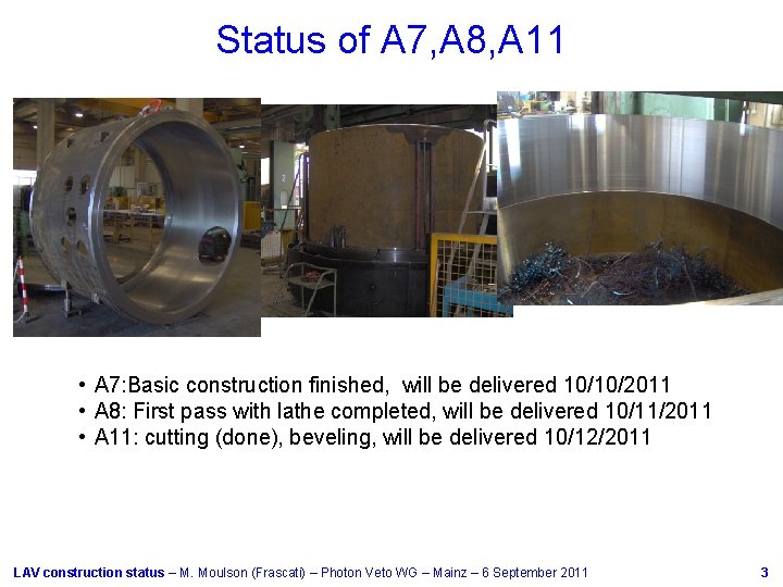 Status of A 7, A 8, A 11 • A 7: Basic construction finished, Status of A 7, A 8, A 11 • A 7: Basic construction finished,