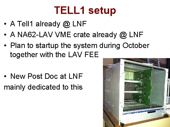 TELL 1 setup • A Tell 1 already @ LNF • A NA 62 TELL 1 setup • A Tell 1 already @ LNF • A NA 62